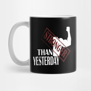 stronger than yesterday Mug